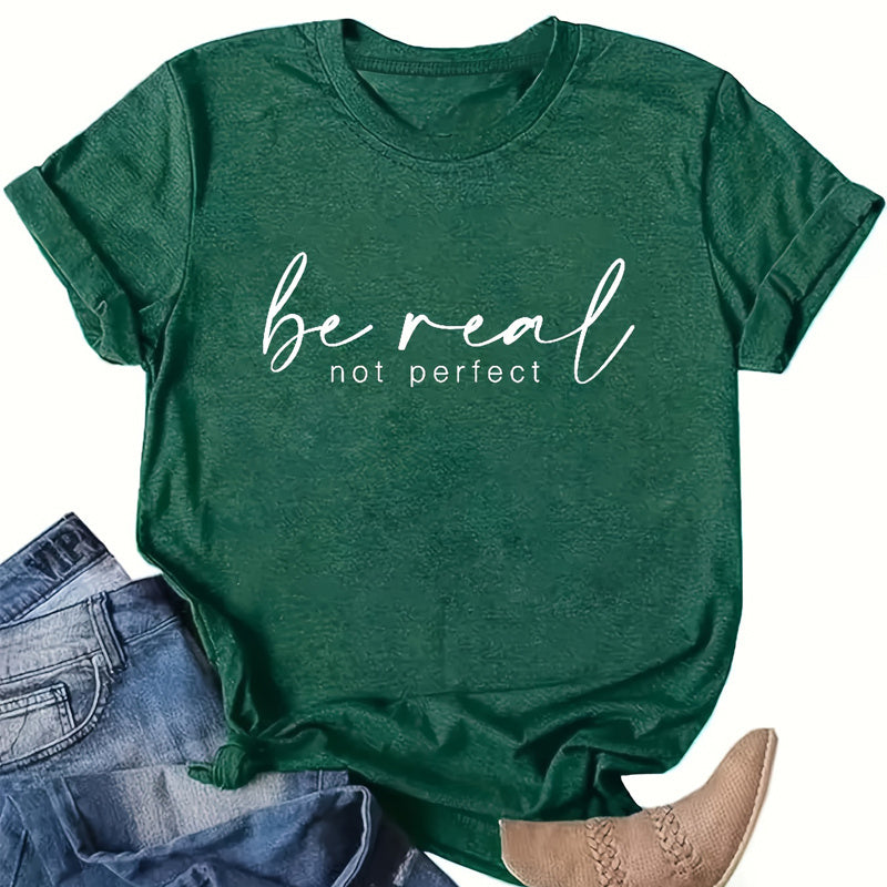 Women's Round Neck Short Sleeve T-Shirt - 'Be Real' Slogan Print, Casual Summer Tee