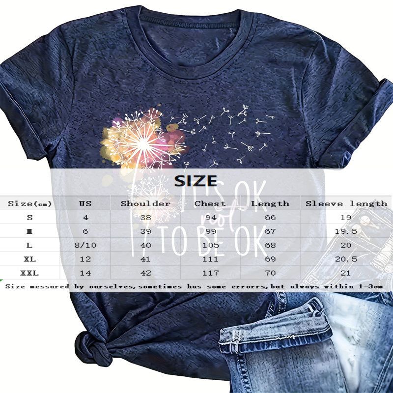 Women's Round Neck Short Sleeve T-Shirt Dandelion & 'IT'S OK TO BE OK' Print, Summer Casual Tee